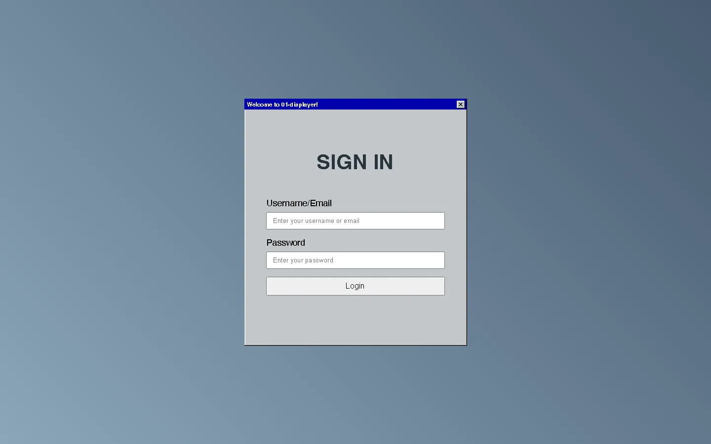The public sign-in page of 01-displayer, a retro grey dialog titled "Welcome to 01-displayer!" with username/email and password fields and a Login button on a blue-grey gradient desktop.